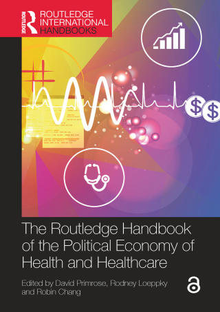 Cover image: The Routledge Handbook of the Political Economy of Health and Healthcare 1st edition 9780367861360