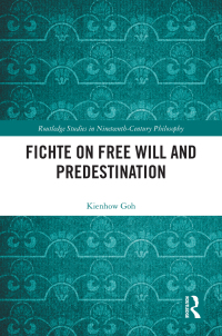 Cover image: Fichte on Free Will and Predestination 1st edition 9781032455204