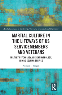 Cover image: Martial Culture in the Lifeways of US Servicemembers and Veterans 1st edition 9781032601366