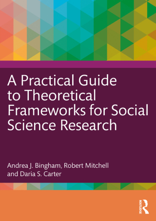 Cover image: A Practical Guide to Theoretical Frameworks for Social Science Research 1st edition 9781032199924