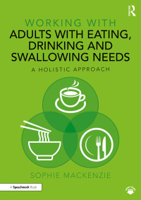 Imagen de portada: Working with Adults with Eating, Drinking and Swallowing Needs 1st edition 9781032311982