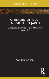 Cover image: A History of Jesuit Missions in Japan 1st edition 9781032229775