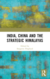 Cover image: India, China and the Strategic Himalayas 1st edition 9781032609720