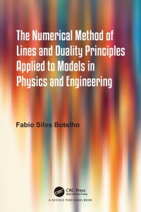 Cover image: The Numerical Method of Lines and Duality Principles Applied to Models in Physics and Engineering 1st edition 9781032192093