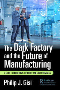 Cover image: The Dark Factory and the Future of Manufacturing 1st edition 9781032687476