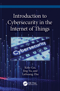 Imagen de portada: Introduction to Cybersecurity in the Internet of Things 1st edition 9781032690391