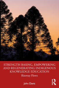 Imagen de portada: Strength Basing, Empowering and Regenerating Indigenous Knowledge Education 1st edition 9781032288369