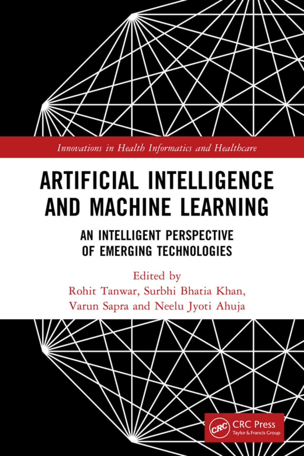 Artificial Intelligence and Machine Learning An Intelligent Perspective of Emerging Technologies 1st Edition
