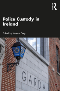 Cover image: Police Custody in Ireland 1st edition 9781032469713