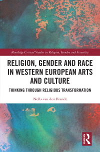 Omslagafbeelding: Religion, Gender and Race in Western European Arts and Culture 1st edition 9781032459226