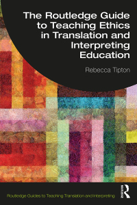 Imagen de portada: The Routledge Guide to Teaching Ethics in Translation and Interpreting Education 1st edition 9780367565770