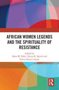 Cover image: African Women Legends and the Spirituality of Resistance 1st edition 9781032587271