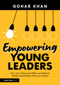 表紙画像: Empowering Young Leaders: How your Culture and Ethos can Enhance Student Leadership within your School 1st edition 9781032231525