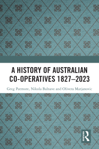 Imagen de portada: A History of Australian Co-operatives 1827–2023 1st edition 9781032320373
