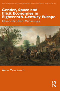 Cover image: Gender, Space and Illicit Economies in Eighteenth-Century Europe 1st edition 9781032597690