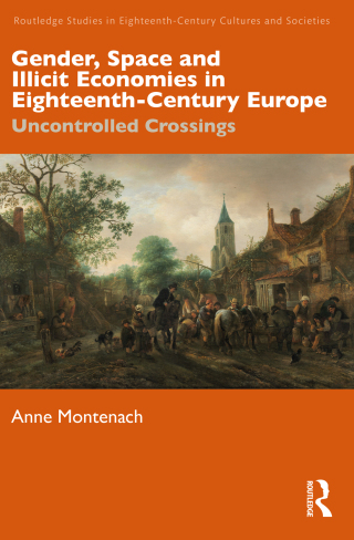 Imagen de portada: Gender, Space and Illicit Economies in Eighteenth-Century Europe 1st edition 9781032597690
