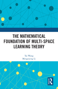 Imagen de portada: The Mathematical Foundation of Multi-Space Learning Theory 1st edition 9781032705477