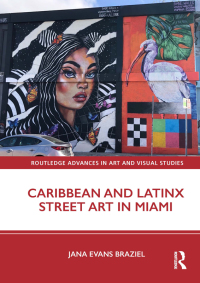 Cover image: Caribbean and Latinx Street Art in Miami 1st edition 9781032543932