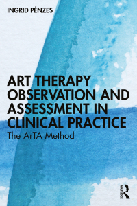 Imagen de portada: Art Therapy Observation and Assessment in Clinical Practice 1st edition 9781032549637