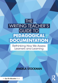 Cover image: The Writing Teacher’s Guide to Pedagogical Documentation 1st edition 9781032366319