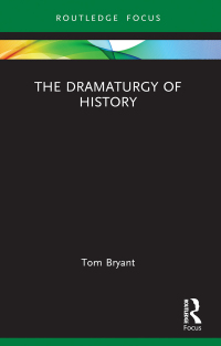 Cover image: The Dramaturgy of History 1st edition 9781032551715