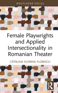 Omslagafbeelding: Female Playwrights and Applied Intersectionality in Romanian Theater 1st edition 9780367474140