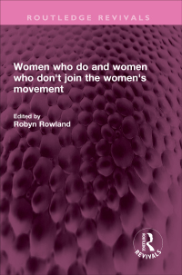 Cover image: Women who do and women who don't join the women's movement 1st edition 9781032712581