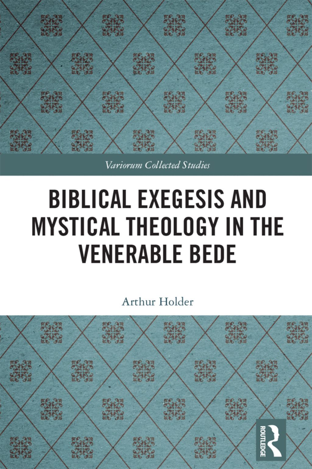 Biblical Exegesis and Mystical Theology in the Venerable Bede 1st Edition