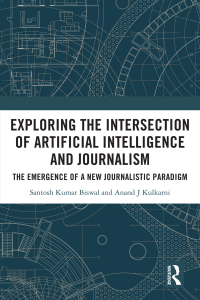 Cover image: Exploring the Intersection of Artificial Intelligence and Journalism 1st edition 9781032716893