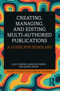 Cover image: Creating, Managing, and Editing Multi-Authored Publications 1st edition 9781032262154