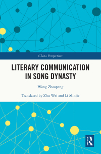 Imagen de portada: Literary Communication in Song Dynasty 1st edition 9781032697420