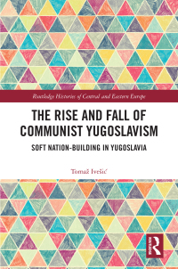 Imagen de portada: The Rise and Fall of Communist Yugoslavism 1st edition 9781032412375