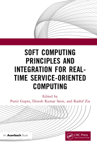 Cover image: Soft Computing Principles and Integration for Real-Time Service-Oriented Computing 1st edition 9781032551883