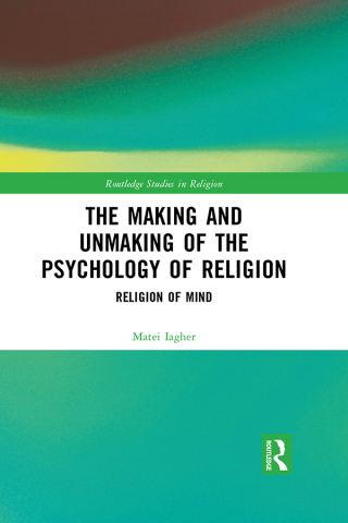 表紙画像: The Making and Unmaking of the Psychology of Religion 1st edition 9781032234601