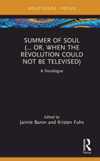 صورة الغلاف: Summer of Soul (... Or, When the Revolution Could Not Be Televised) 1st edition 9781032502533