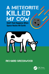 Cover image: A Meteorite Killed My Cow 1st edition 9780367774486