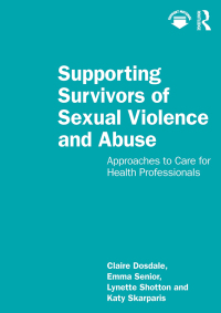 صورة الغلاف: Supporting Survivors of Sexual Violence and Abuse 1st edition 9781032126241