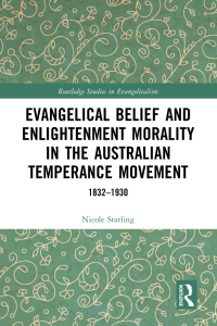 Imagen de portada: Evangelical Belief and Enlightenment Morality in the Australian Temperance Movement 1st edition 9781032403847