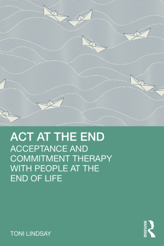 Cover image: ACT at the End 1st edition 9781032556161