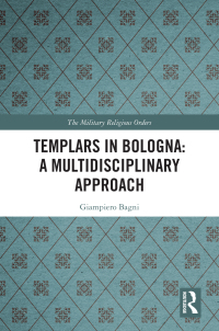 Cover image: Templars in Bologna: A Multidisciplinary Approach 1st edition 9781032269344