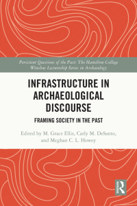 Cover image: Infrastructure in Archaeological Discourse 1st edition 9781032678436