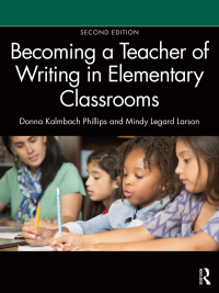 Cover image: Becoming a Teacher of Writing in Elementary Classrooms 2nd edition 9781032522593