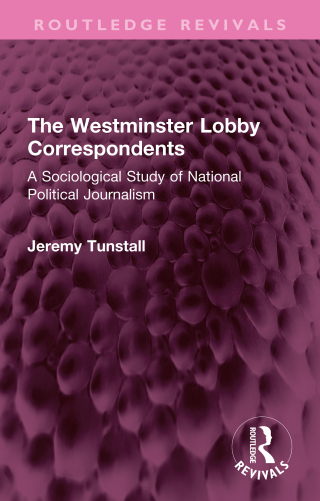 صورة الغلاف: The Westminster Lobby Correspondents 1st edition 9781032708874