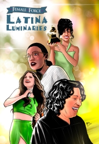 Cover image: Female Force: Latina Luminaries: Sonia Sotomayor, Selena Gomez, Selena Quintanilla and Alexandria Ocasio-Cortez 9781955712712