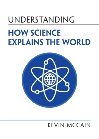 Cover image: Understanding How Science Explains the World 9781316518175