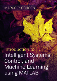 Cover image: Introduction to Intelligent Systems, Control, and Machine Learning using MATLAB 9781316518250