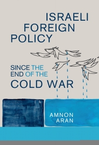 表紙画像: Israeli Foreign Policy since the End of the Cold War 9781107052499