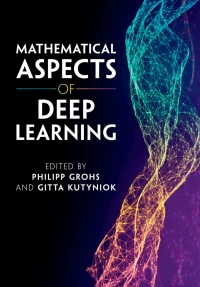 Cover image: Mathematical Aspects of Deep Learning 9781316516782