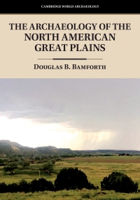 Cover image: The Archaeology of the North American Great Plains 9780521873468