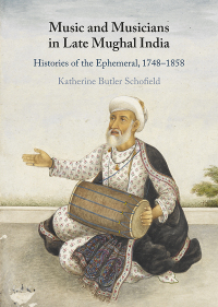 Cover image: Music and Musicians in Late Mughal India 1st edition 9781316517857